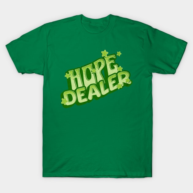 Hope Dealer T-Shirt by AJDesignsstuff